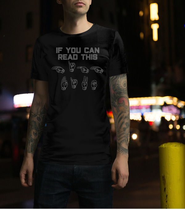 If You Can Read This American Sign Language Hand Symbols T-Shirt