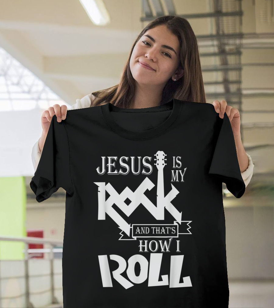 Jesus Is My Rock Guitar How I Roll T-Shirt