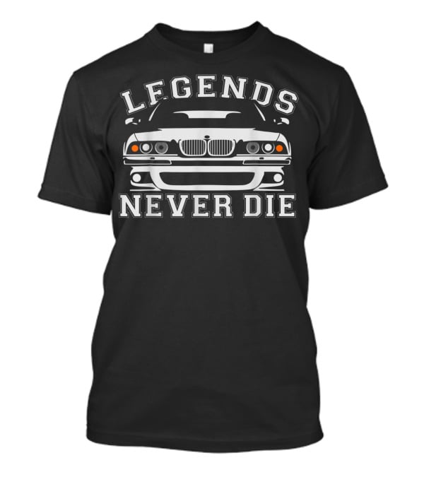 Bimmer E39 Legends Never Die Car Front View T-Shirt