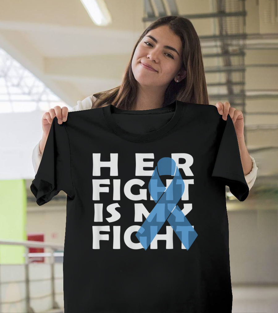 Her Fight Is My Fight Colon Cancer Awareness T-Shirt