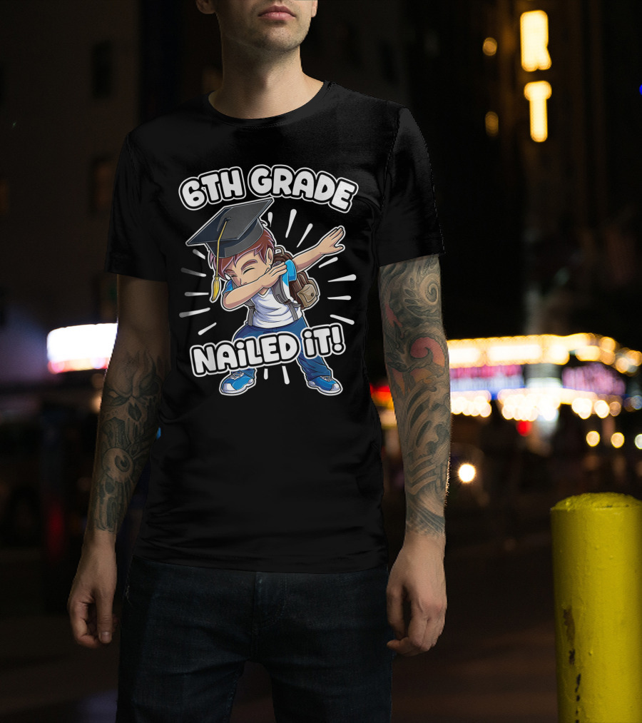 6th Grade Nailed It Dabbing Graduation Boy 6th Grade Boys Class T-Shirt
