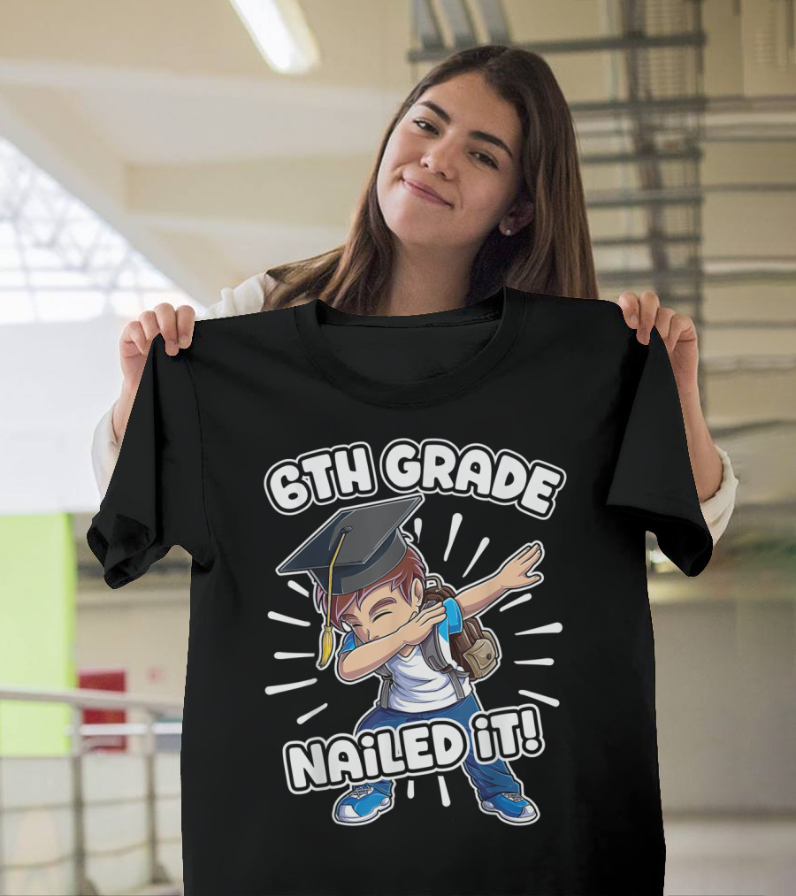 6th Grade Nailed It Dabbing Graduation Boy 6th Grade Boys Class T-Shirt