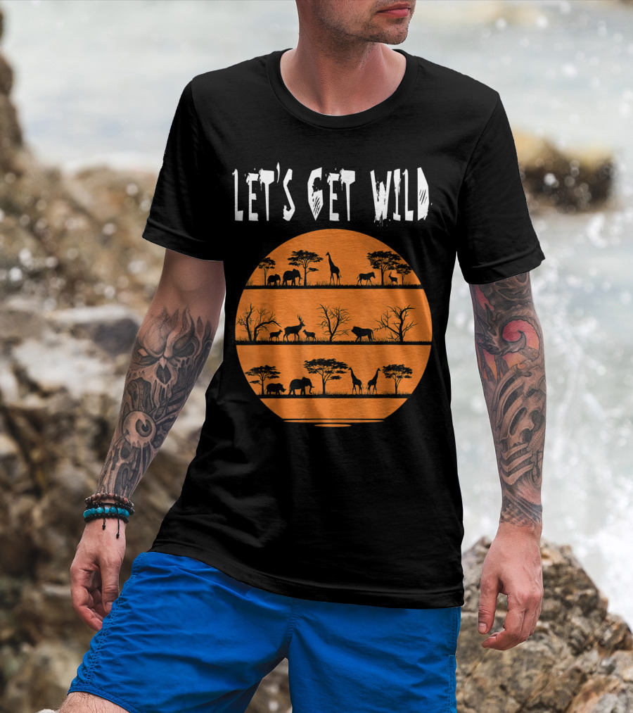 Let's Get Wild Safari Jungle Africa Animal T-Shirt