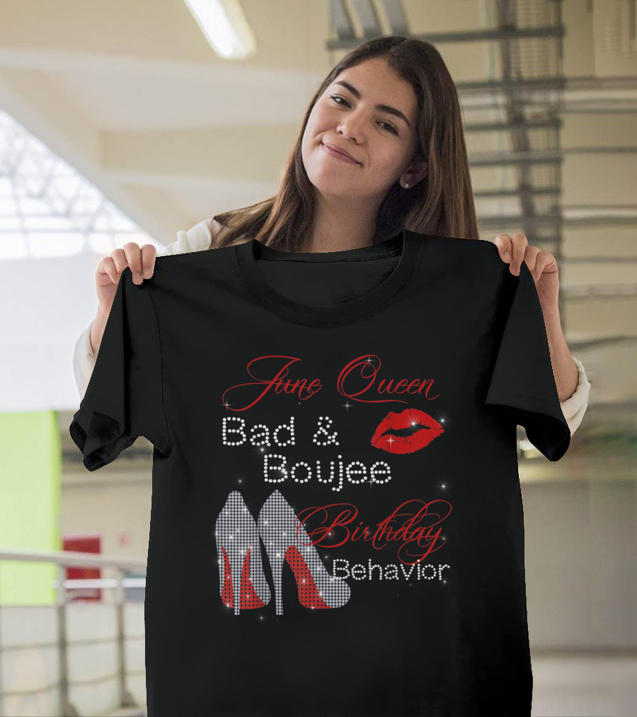 June Queen Bad Boujee Birthday Behavior Red Lips Diamond Heels T-Shirt