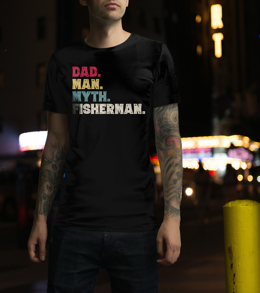 Dad Man Myth Fisherman Father's Day T-Shirt