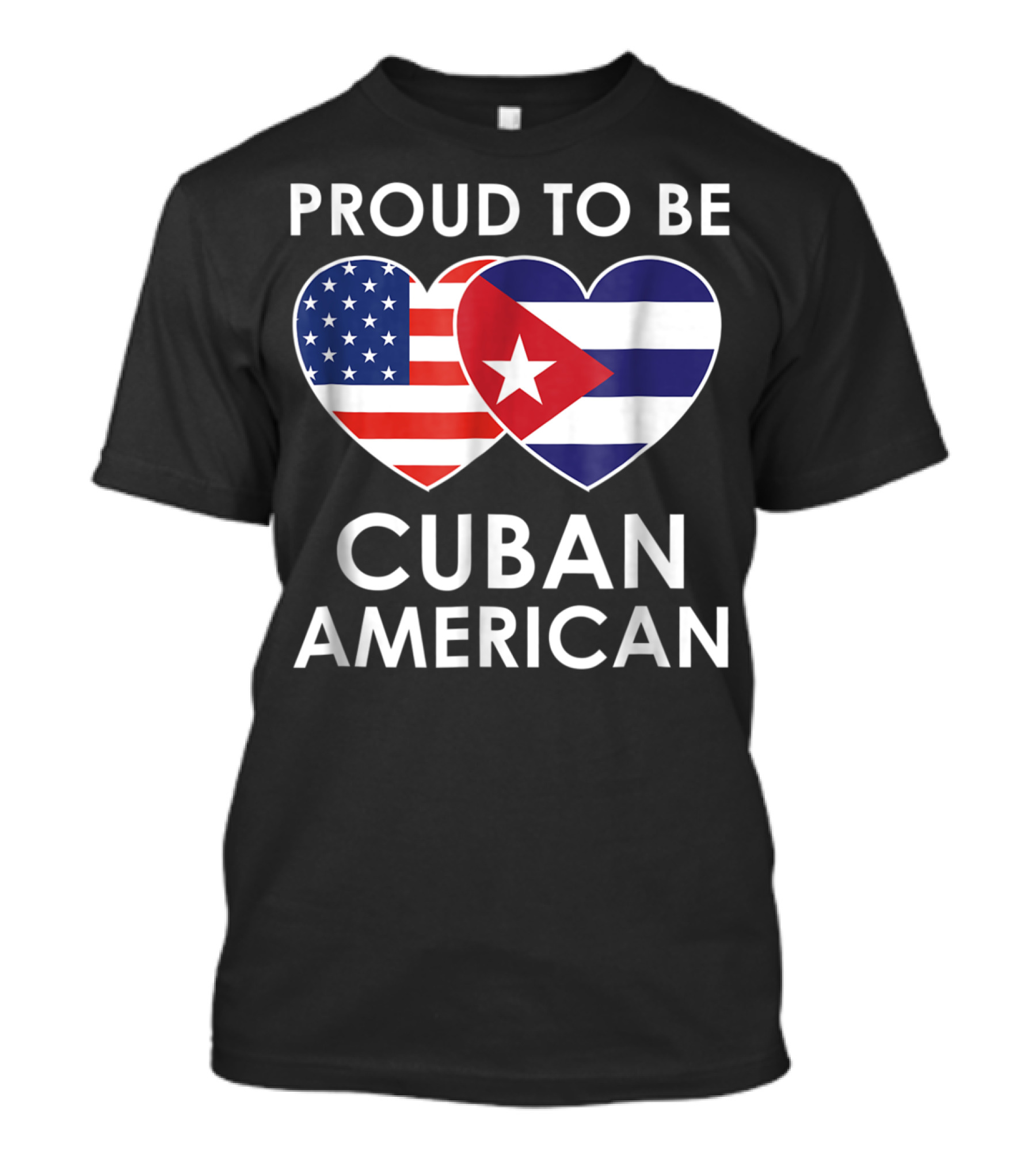 Proud To Be Cuban American With Heart-Shaped Flags T-Shirt