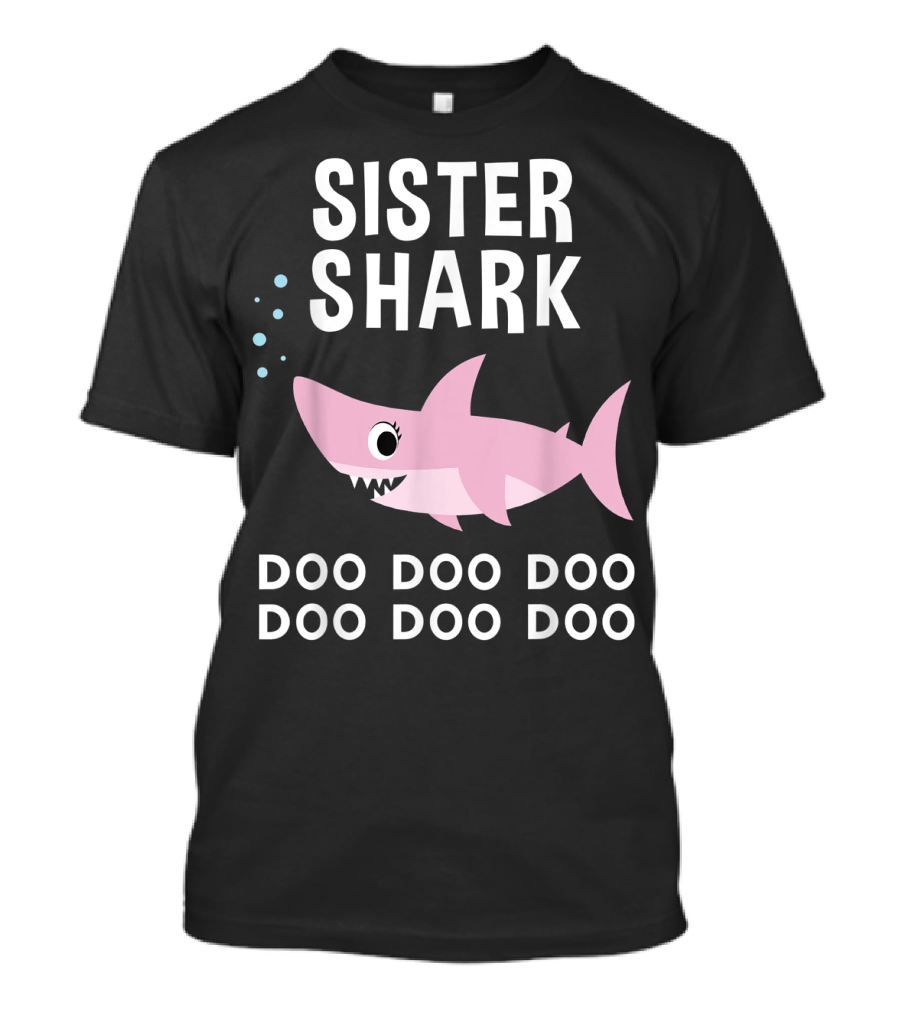 Sister Shark Doo Doo Doo Doo Doo Doo T-Shirt