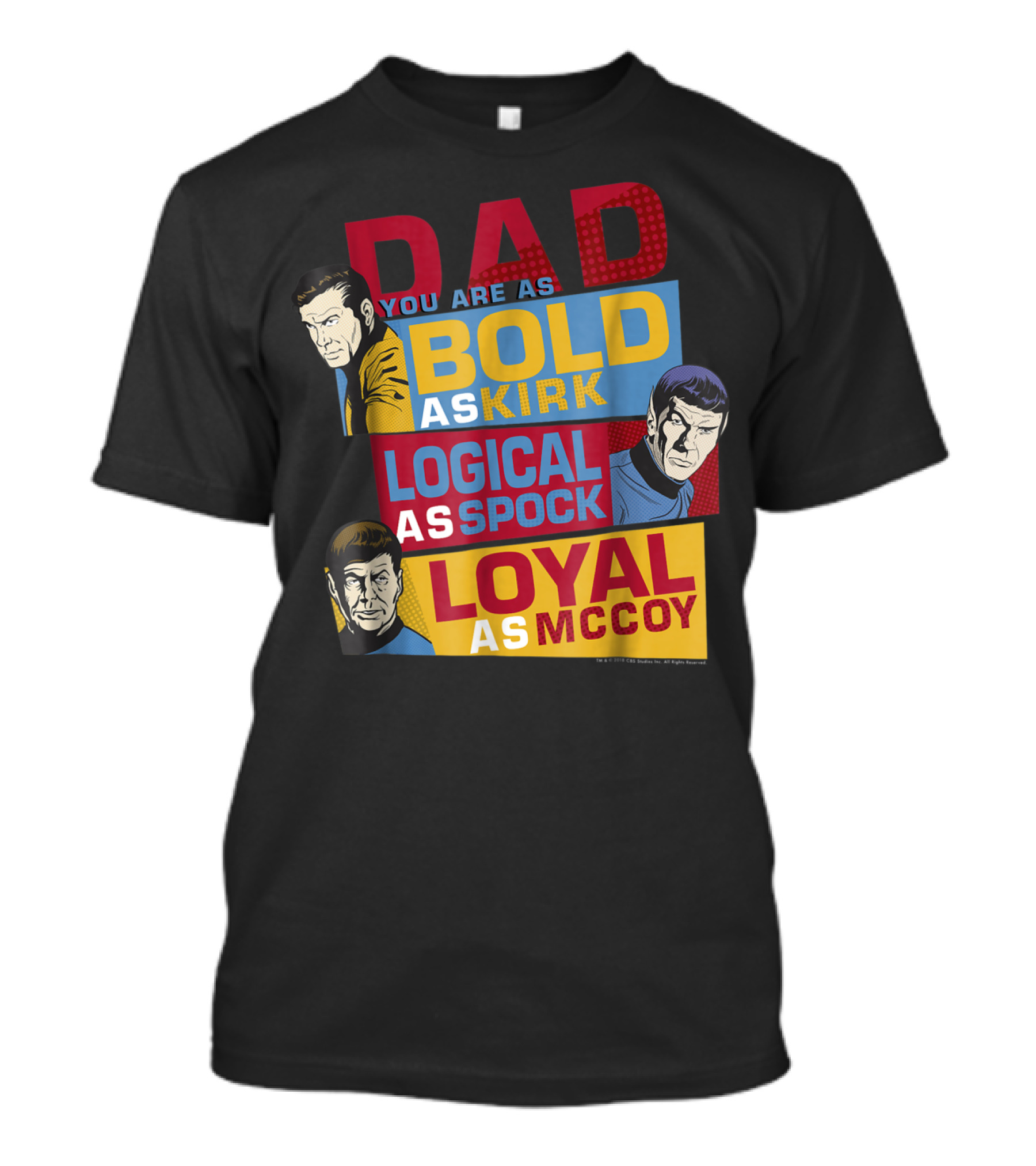 Dad You Are As Bold As Kirk Logical As Spock Loyal As McCoy T-Shirt