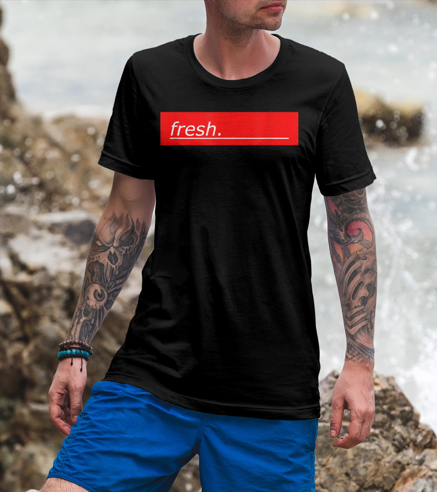 Fresh For Young And Old People T-Shirt