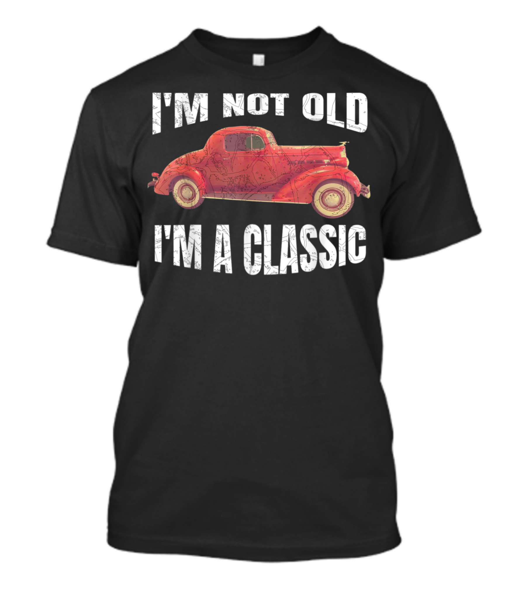 I'm Not Old I'm A Classic T-Shirt