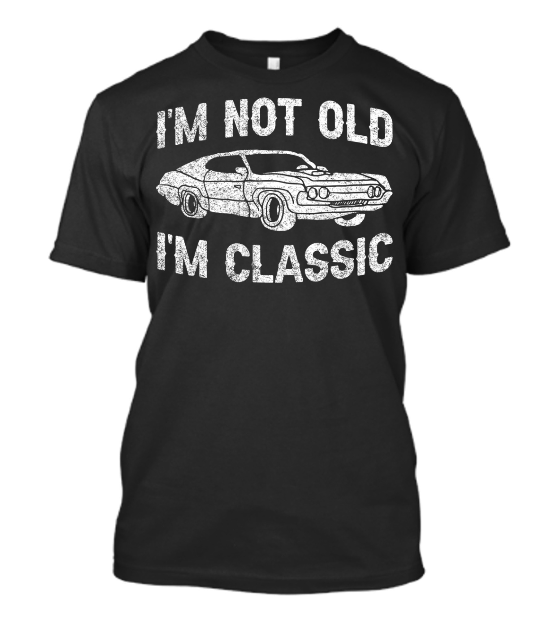 I'm Not Old I'm Classic Funny Vintage Car T-Shirt