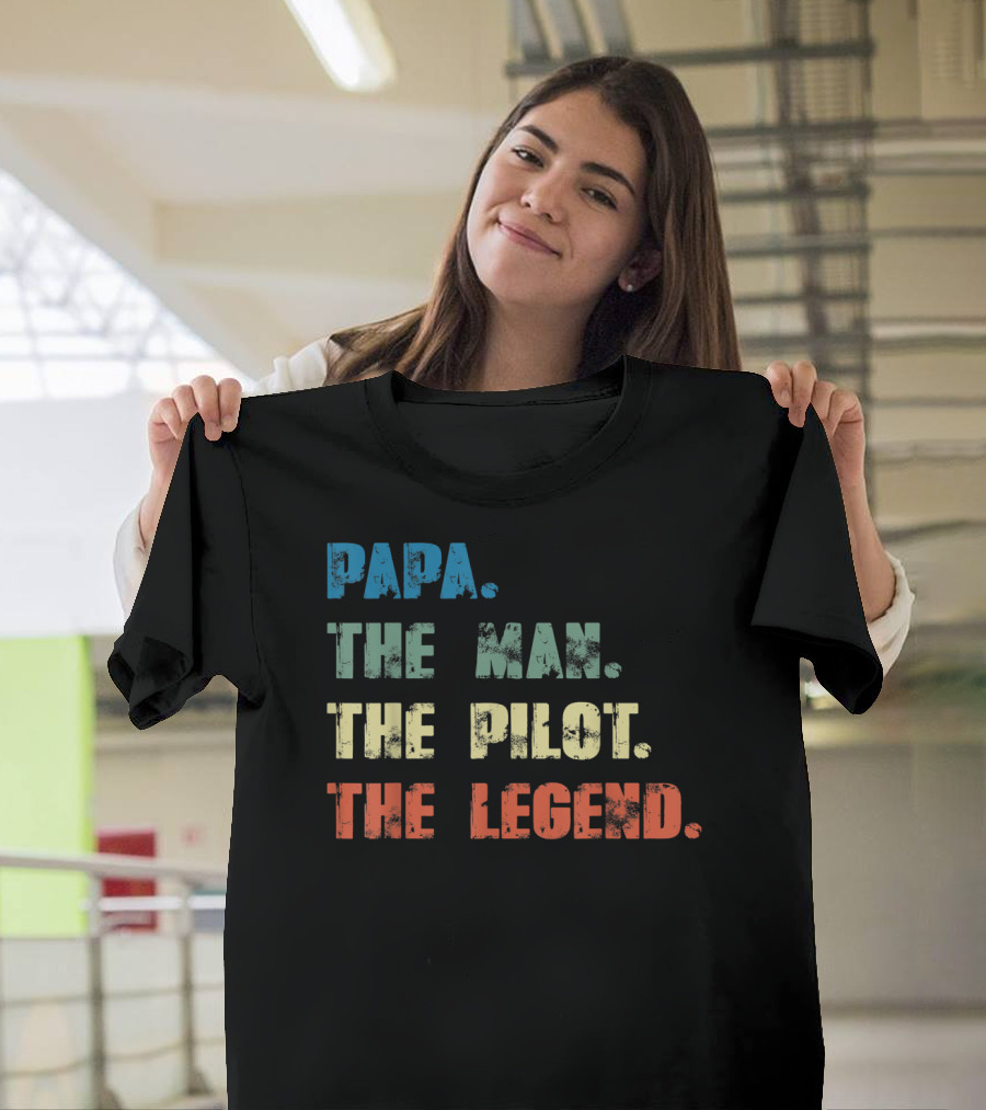 Papa The Man The Pilot The Legend Dad Father's Dayคำคมยอดนิยมเพื่อคุณพ่อที่เป็นนักบ�