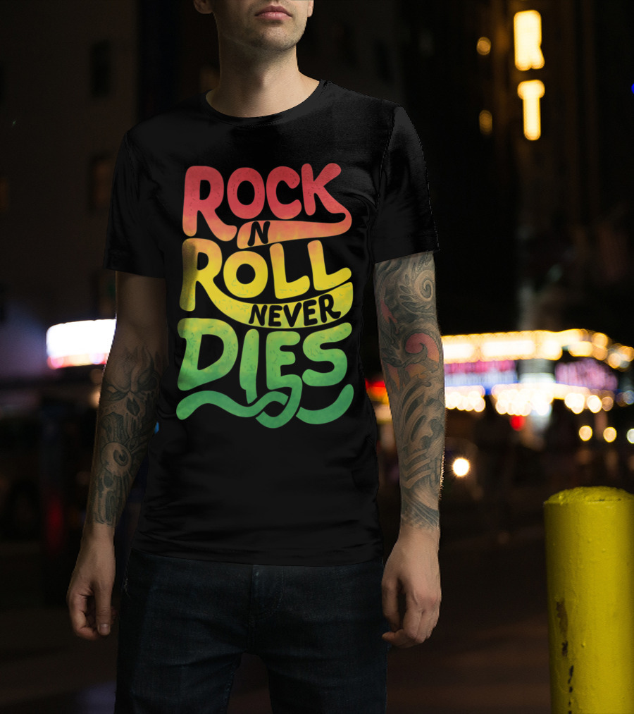 Rock N Roll Never Dies T-Shirt