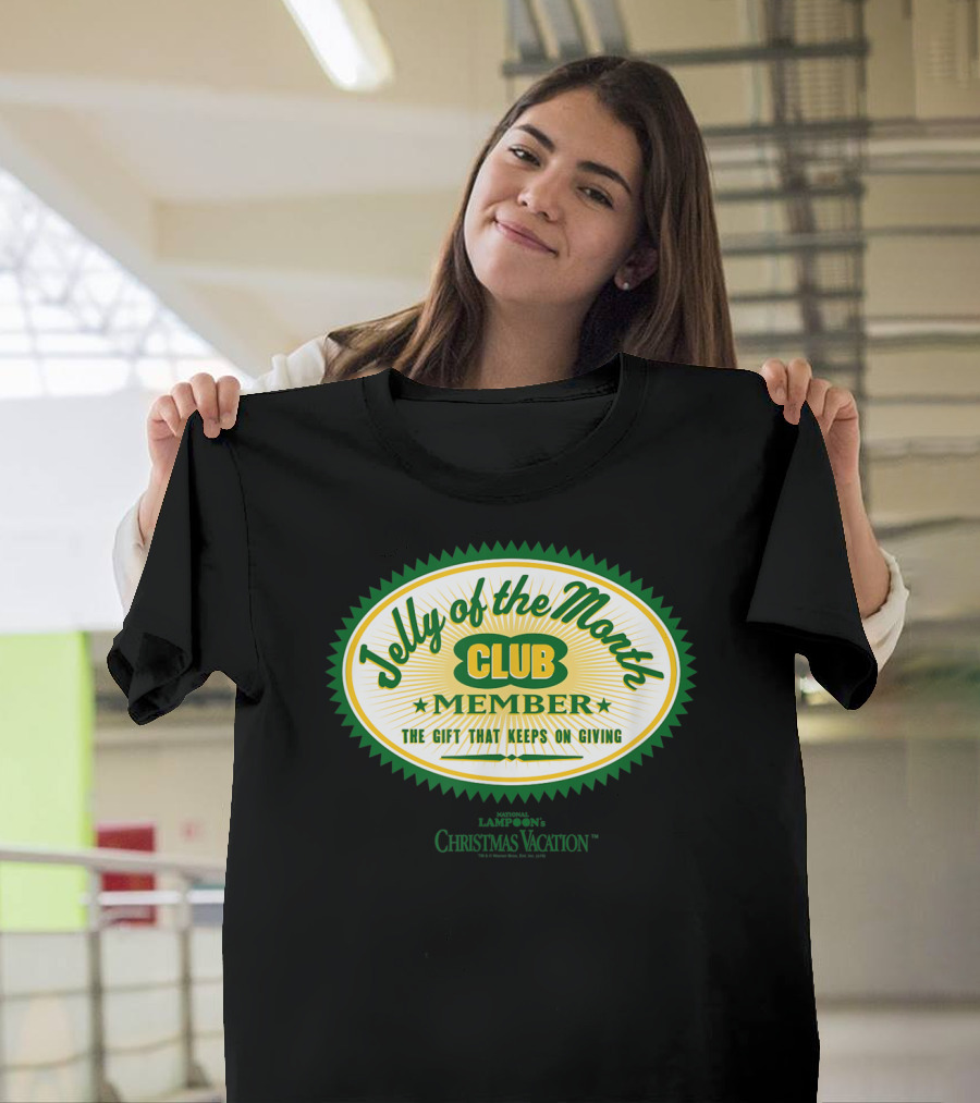 Christmas Vacation Jelly Of The Month Club Member The Gift That Keeps On Giving T-Shirt