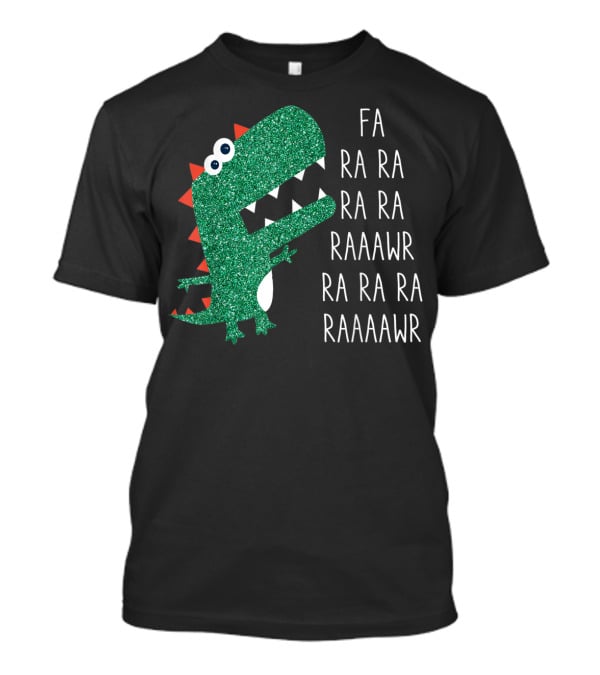 Dinosaur Trex Fa Ra Ra Ra Rawr Raaawr Ra Ra Ra Raaaawr T-Shirt