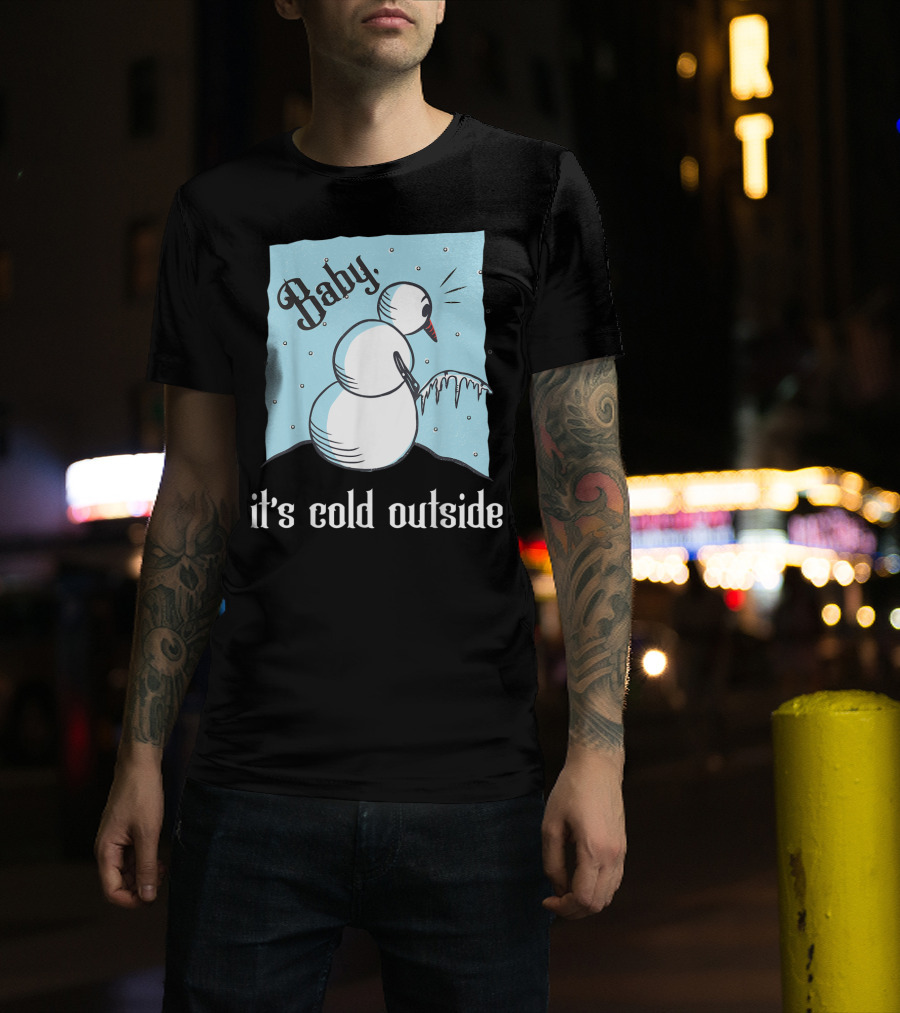Baby It's Cold Outside Peeing Snowman T-Shirt
