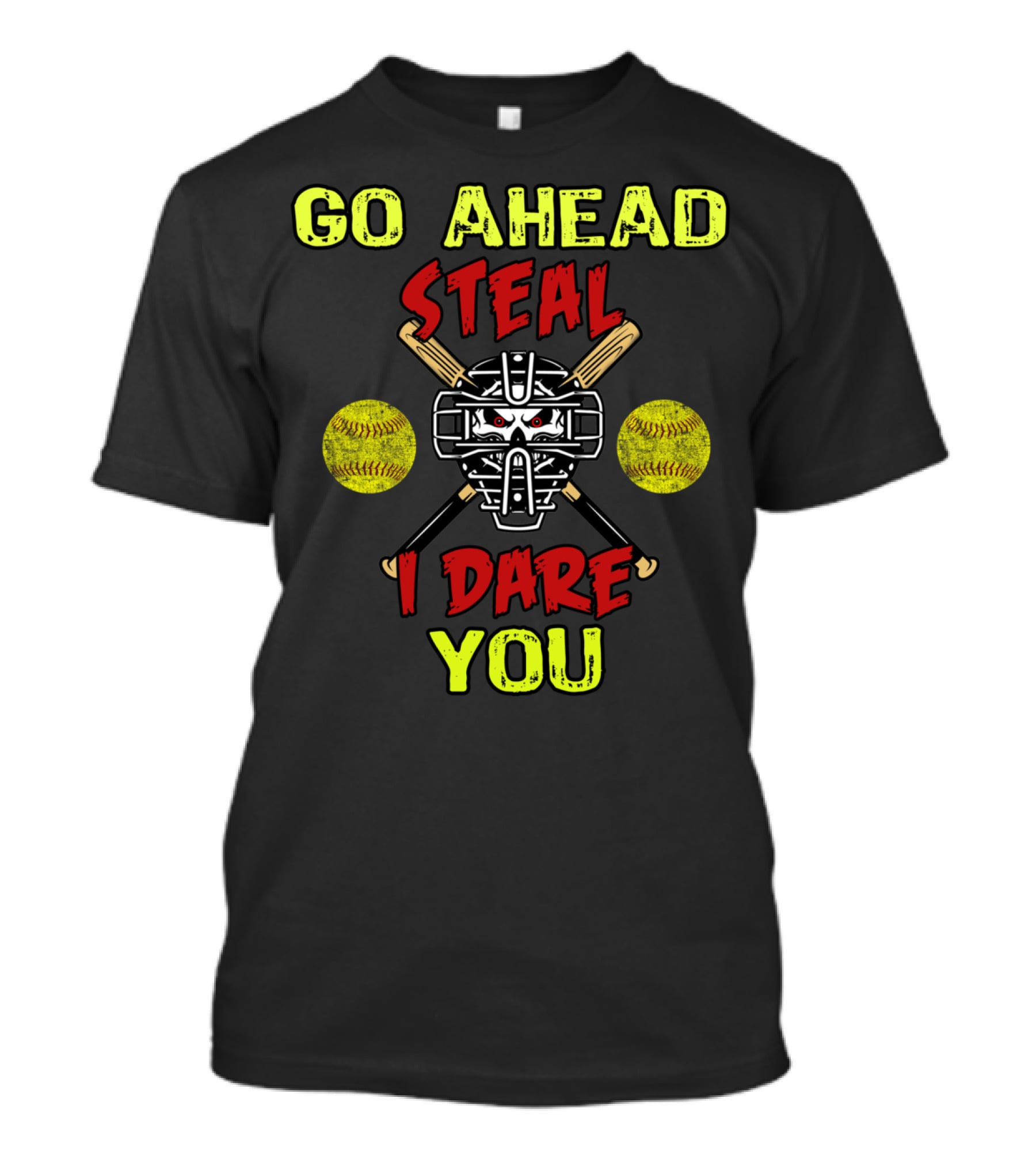 Go Ahead Steal I Dare You Softball Catcher Girls T-Shirt
