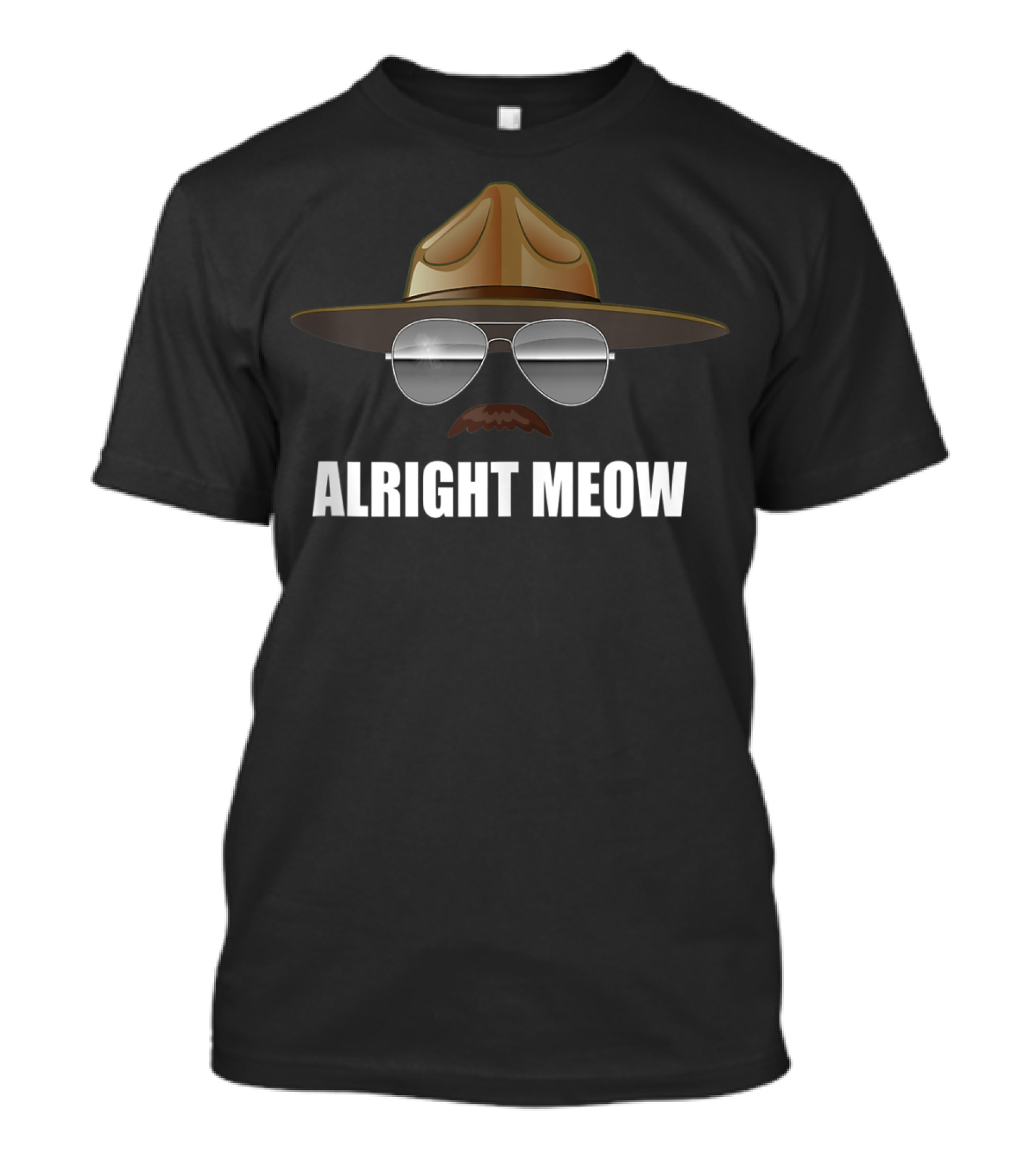 Alright Meow Funny Super Troopers Foster Rookie T-Shirt