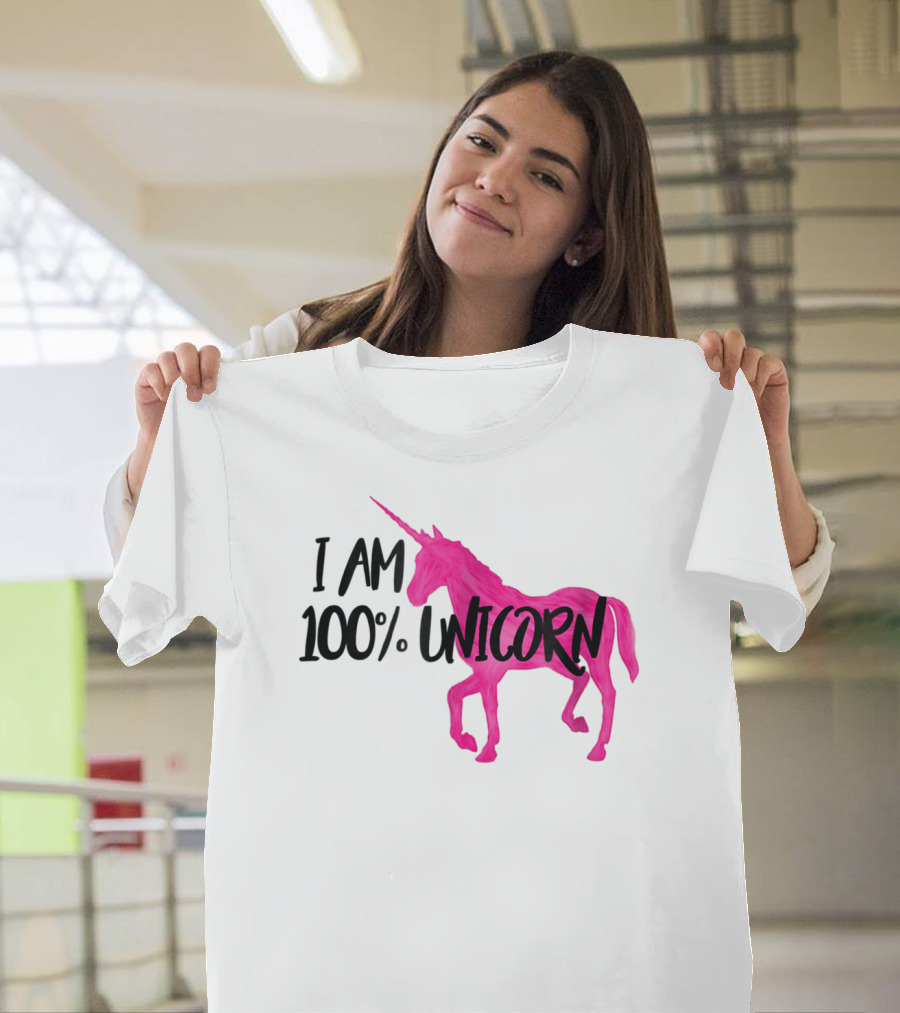 I Am 100% Unicorn T-Shirt