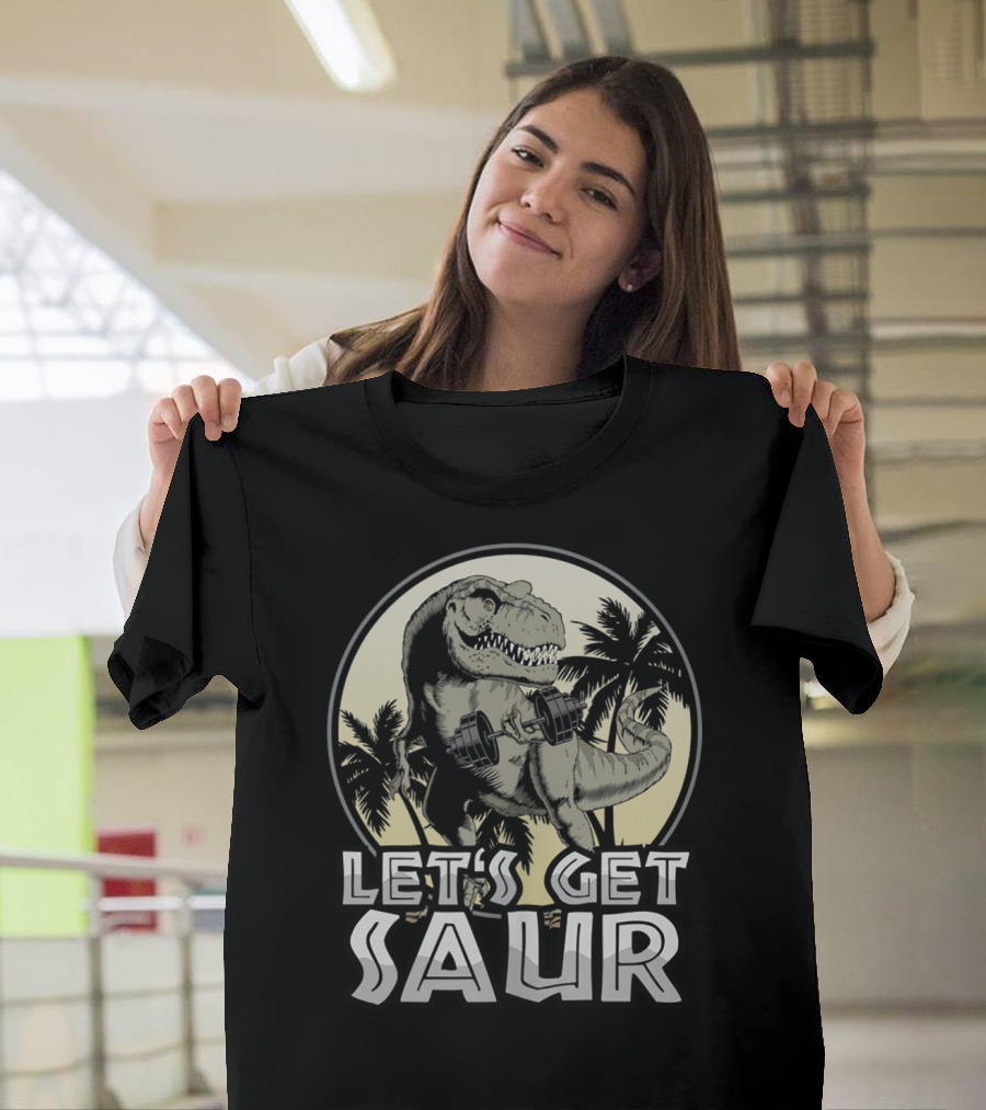 Let's Get Saur Dinosaur Lifting Weights Gym Humor Scene T-Shirt