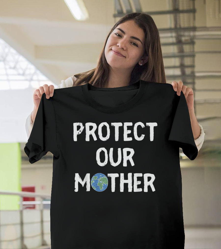 Protect Our Mother Earth Climate Control Planet Awareness T-Shirt