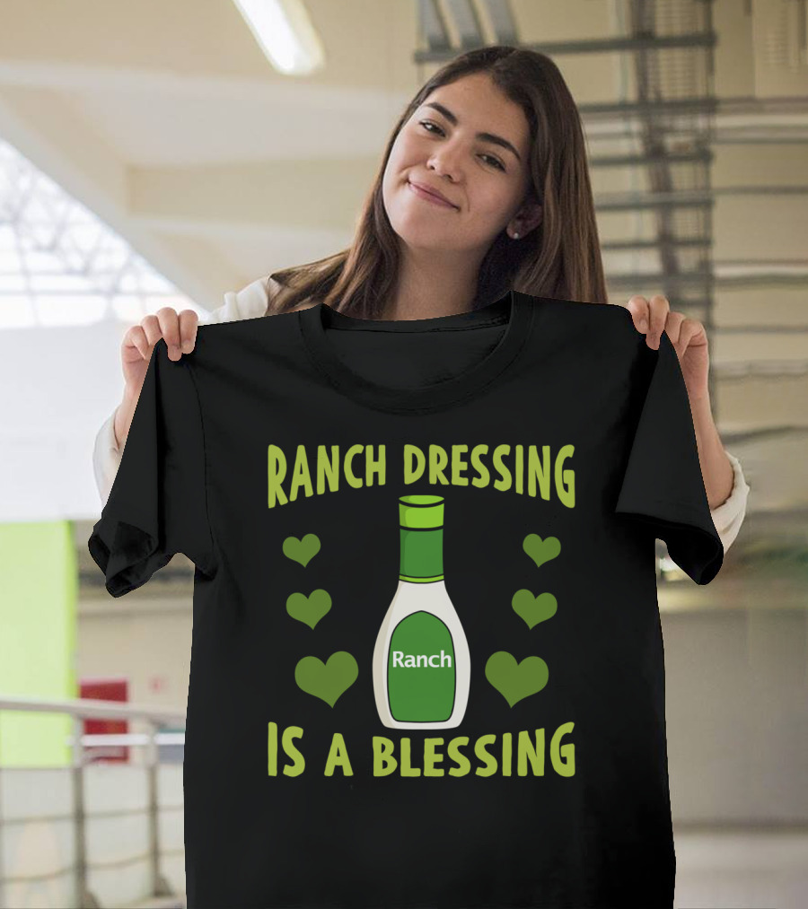 Ranch Dressing Is A Blessing Funny Vegetarian With Heart Accents T-Shirt