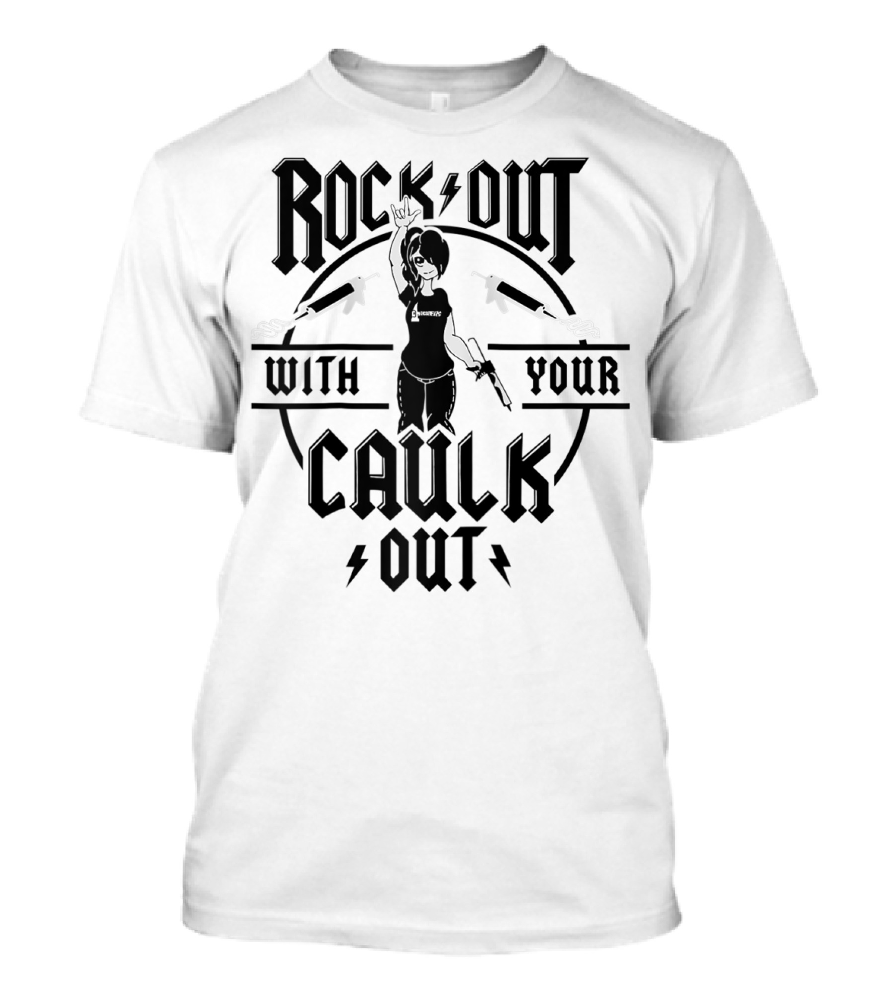 Rock Out With Your Caulk Out T-Shirt