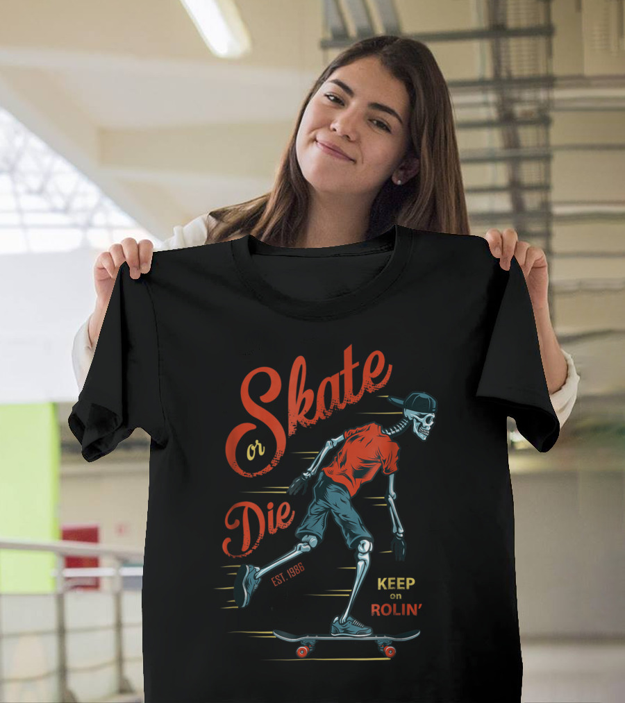 Skate Or Die Est. 1986 Keep On Rollin' T-Shirt