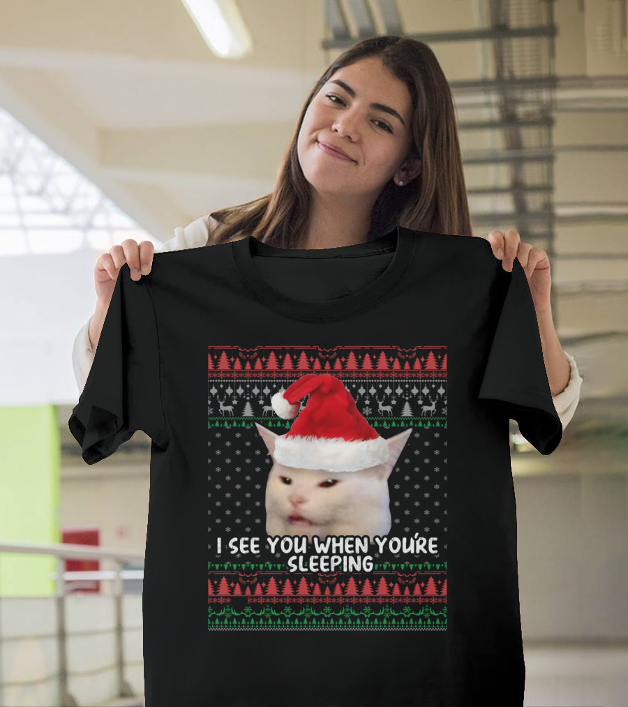 I See You When You're Sleeping Christmas Cat Meme T-Shirt