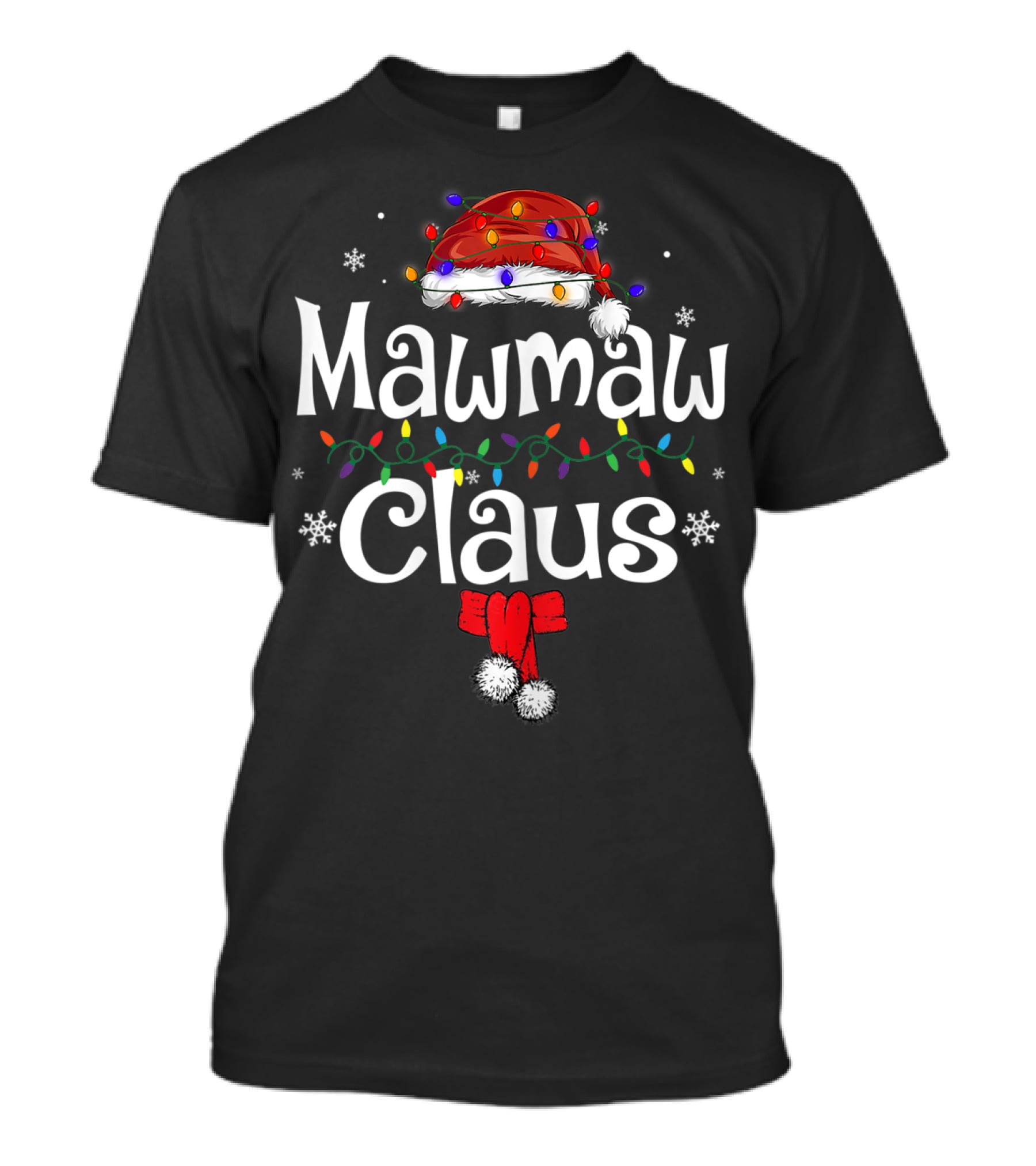Mawmaw Claus Colorful Lights Santa Hat Snowflakes Bow And Pom-Poms T-Shirt