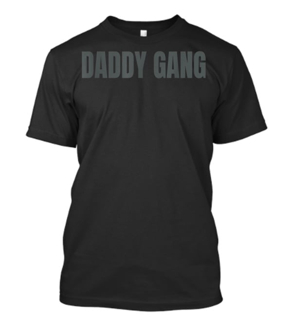 Daddy Gang Classic T-Shirt