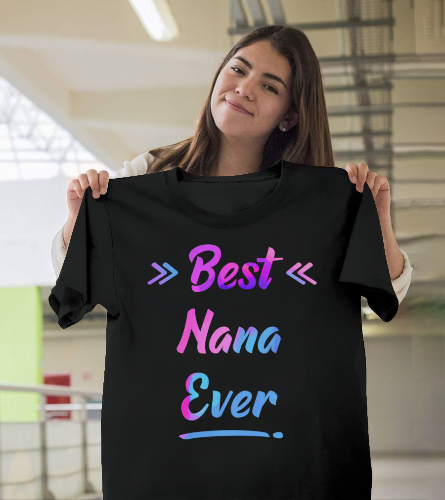 Best Nana Ever Cute Color Gradient Text T-Shirt