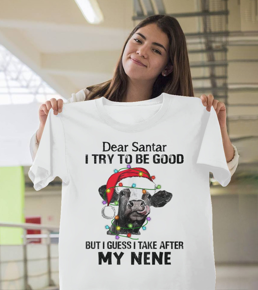 Xmas Family Dear Santa I Try to Be Good But I Guess I Take After My Nene Cow Santa Hat Holiday Lights T-Shirt