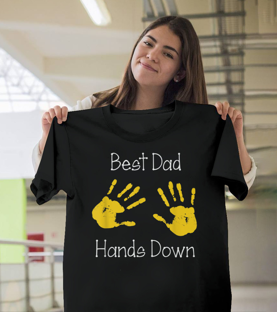 Best Dad Hands Down Make a Handprint Yellow Handprints T-Shirt
