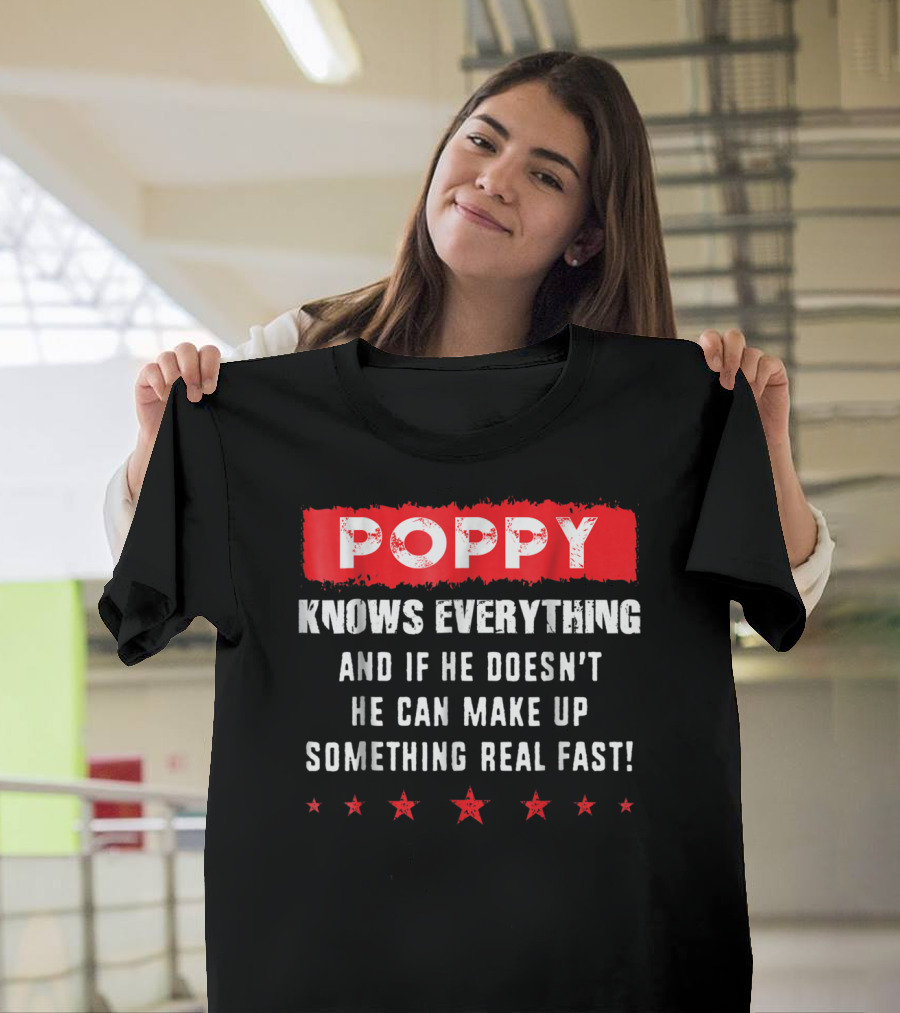 POPPY Knows Everything Make Up Something Real Fast T-Shirt