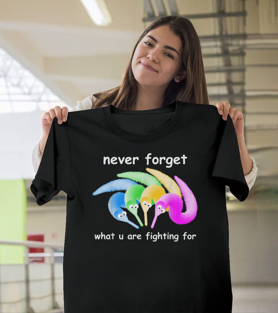 Never Forget Magic Worm on a String Meme What U Are Fighting For T-Shirt
