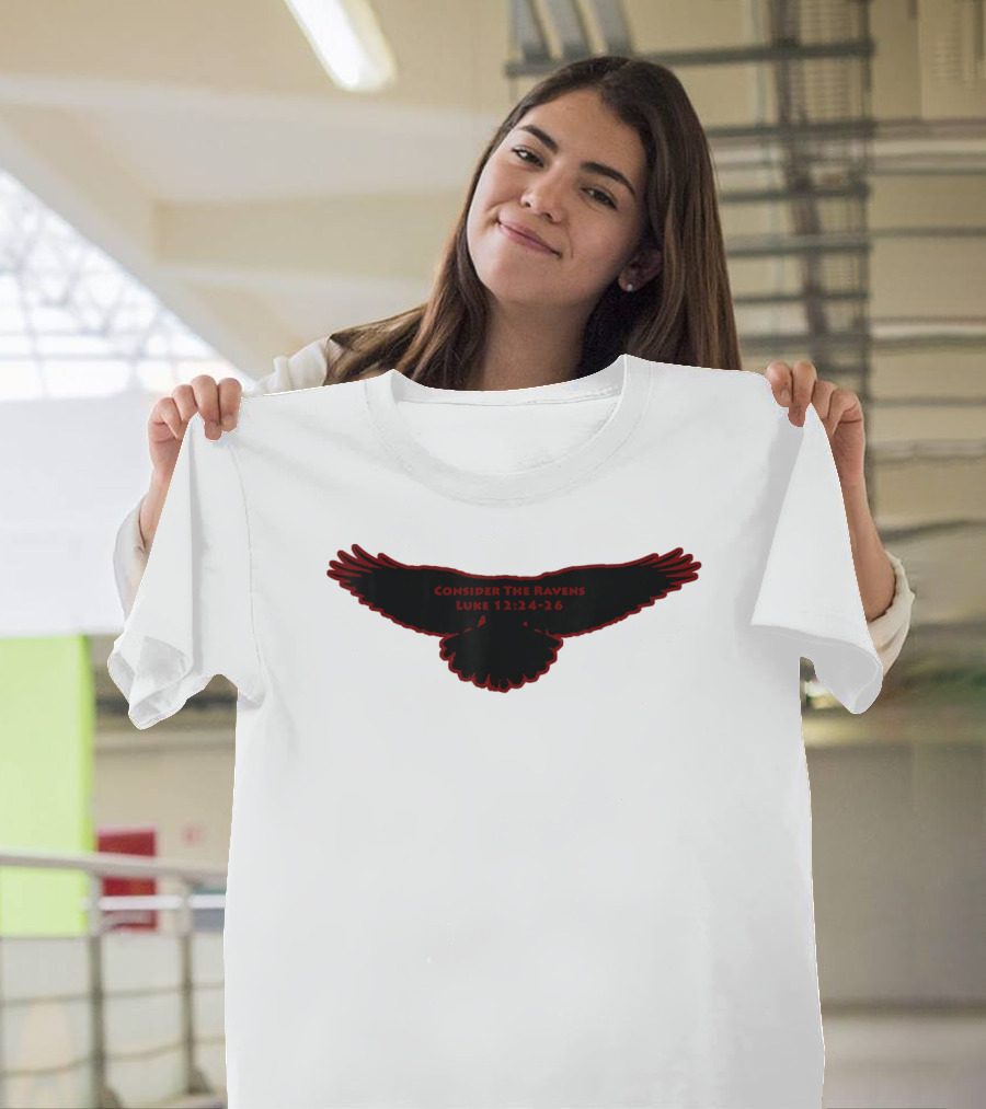 Consider The Ravens Luke 12:24-26 T-Shirt
