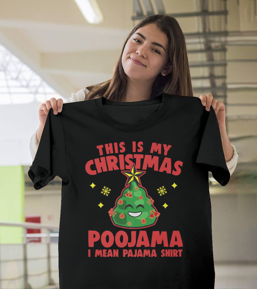 THIS IS MY CHRISTMAS POOJAMA I MEAN PAJAMA T-Shirt