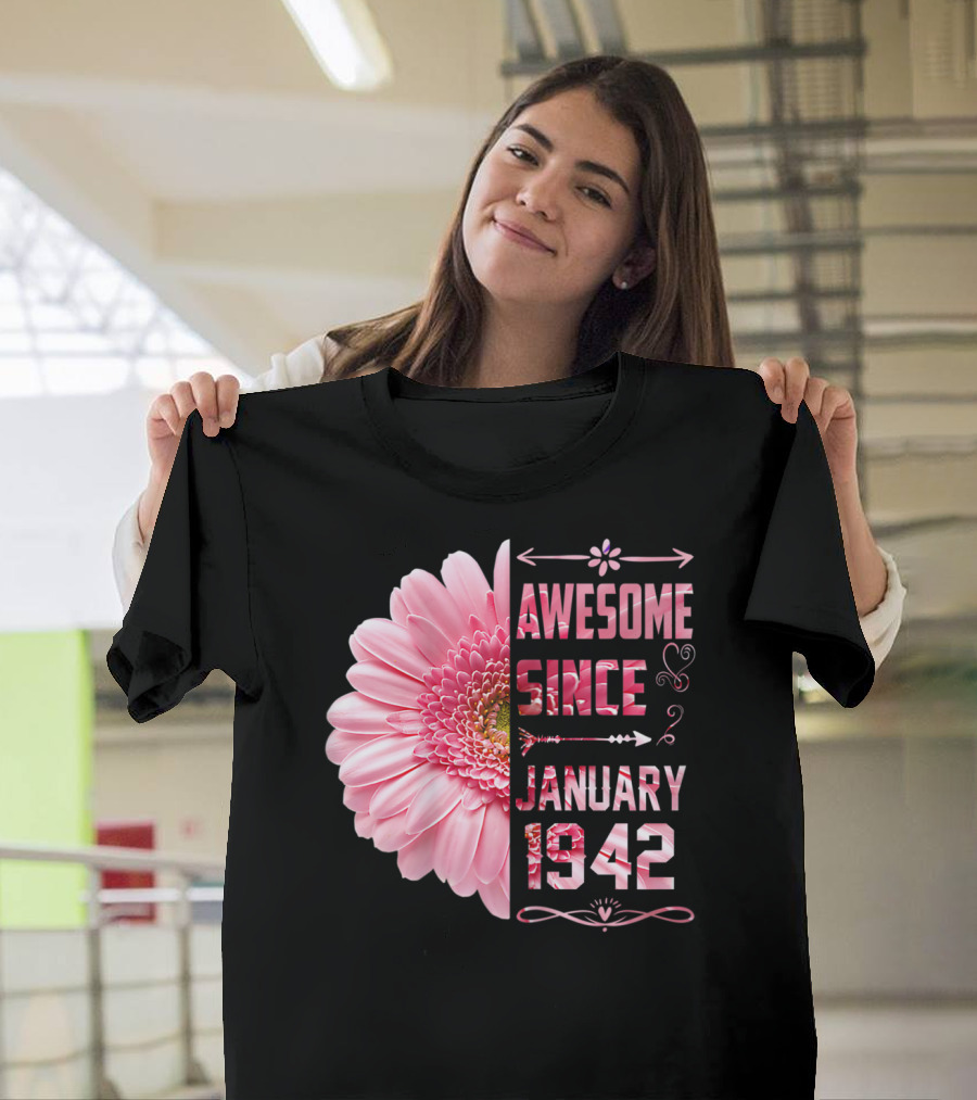 Awesome Since January 1942 Flower T-Shirt