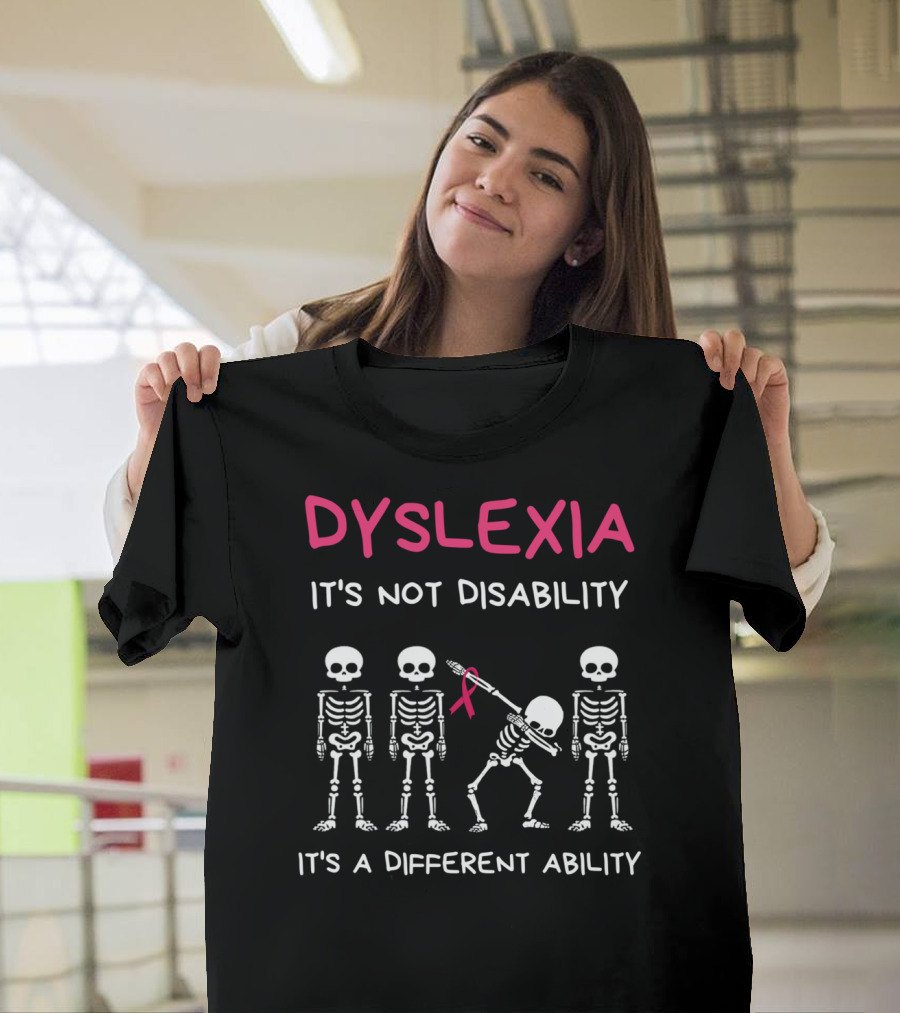 Dyslexia It's Not Disability It's A Different Ability Skeletons Pink T-Shirt