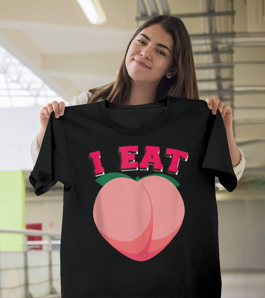 I Eat Thicc Peachy Ass Funny Peach Bubble Butt Peach T-Shirt