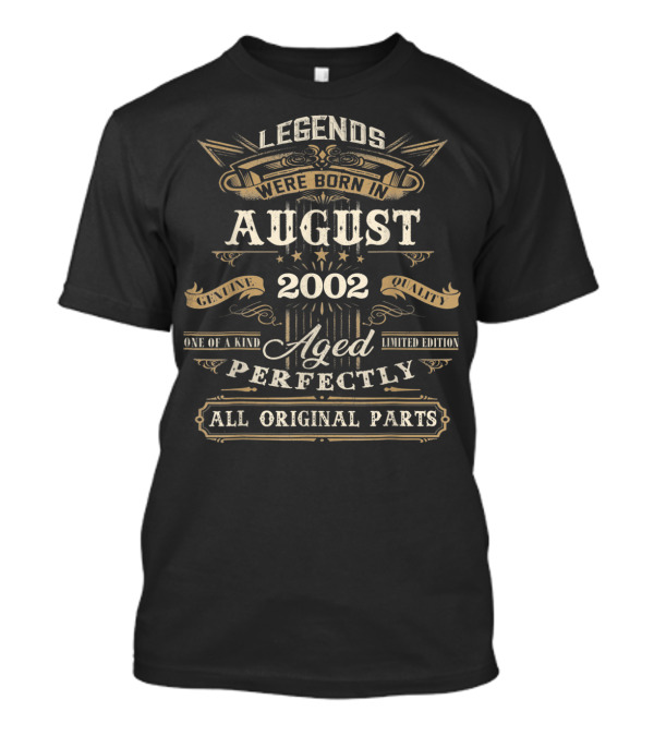 Legends Were Born In August 2002 Aged Perfectly All Original Parts T-Shirt