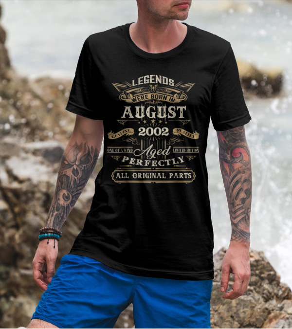 Legends Were Born In August 2002 Aged Perfectly All Original Parts T-Shirt