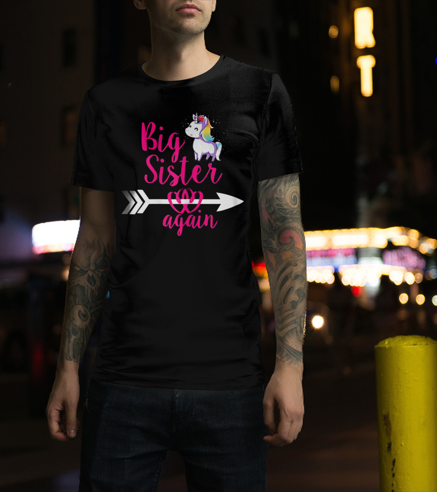 Big Sister Again Unicorn Arrow Sibling Older Daughter T-Shirt