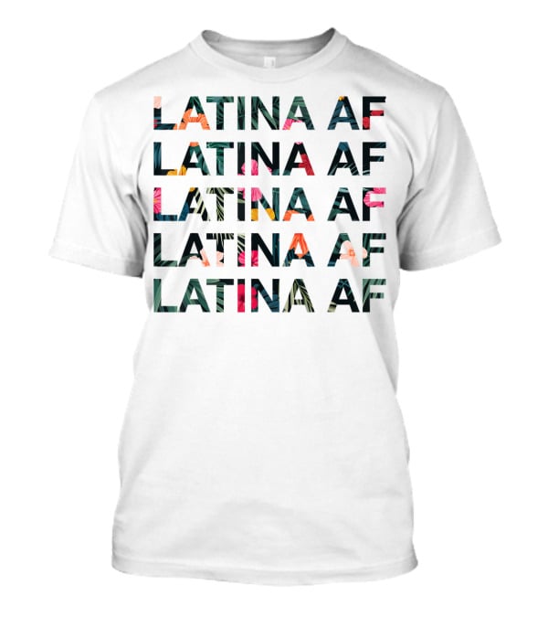 Floral Latina AF Latinas Pride T-Shirt