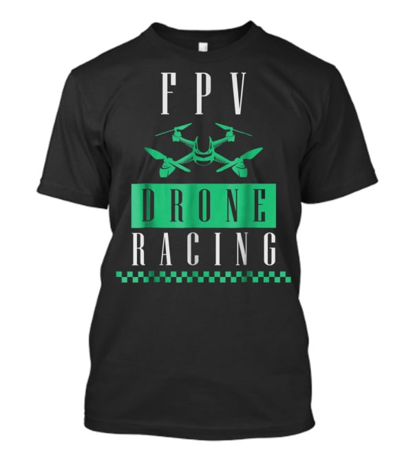 FPV Drone Racing Exotic Extreme Cool Sports Series T-Shirt