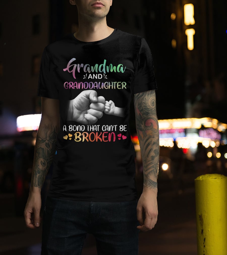 Grandma And Granddaughter A Bond That Can't Be Broken T-Shirt
