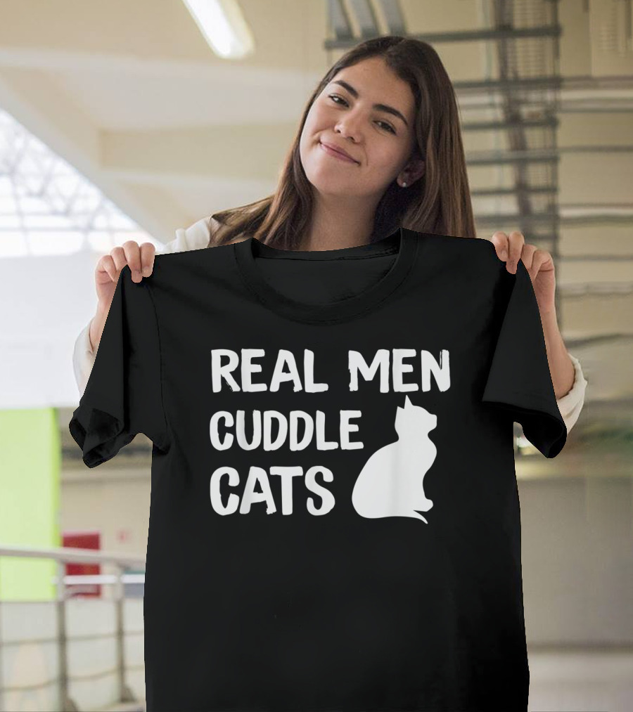 Real Men Cuddle Cats T-Shirt