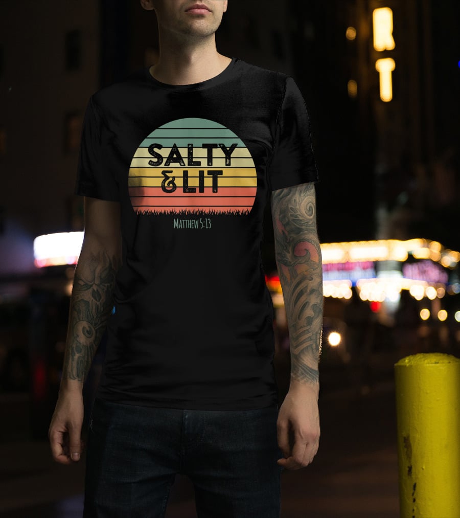 Salty Lit Matthew 5:13 Funny Christian Bible Verse Faith Relig T-Shirt