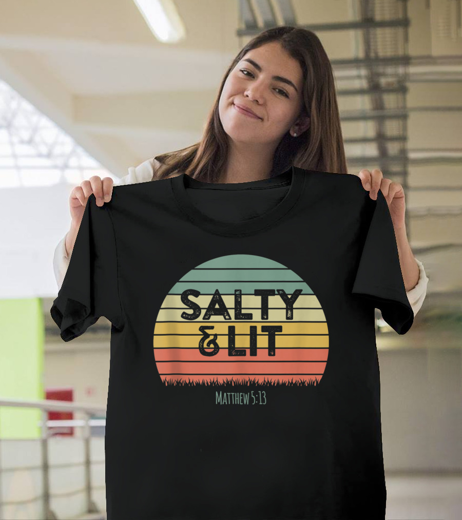 Salty Lit Matthew 5:13 Funny Christian Bible Verse Faith Relig T-Shirt